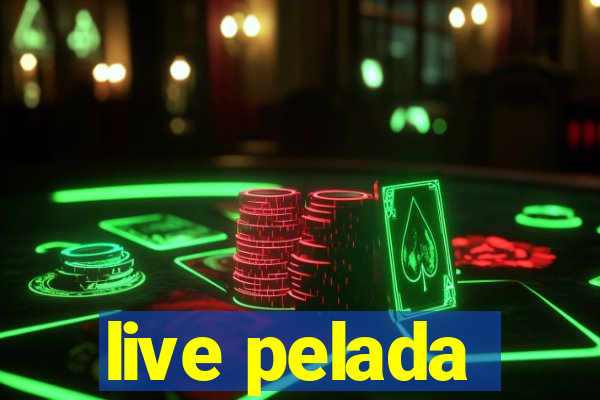 live pelada
